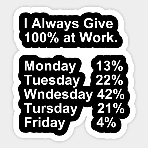 I Always Give 100% at Work Gift Sticker by Craftify